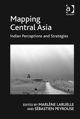 Mapping Central Asia -  Sebastien Peyrouse