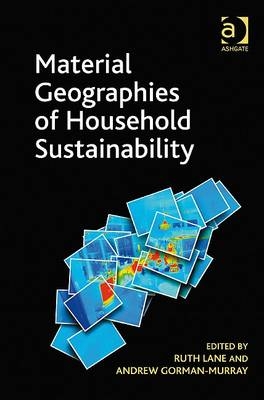 Material Geographies of Household Sustainability -  Andrew Gorman-Murray