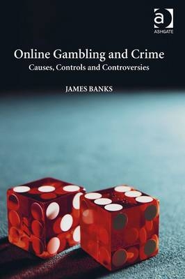 Online Gambling and Crime -  James Banks