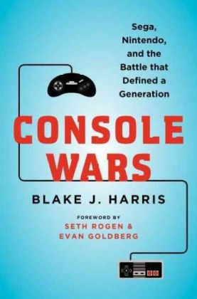 Console Wars - Blake J Harris