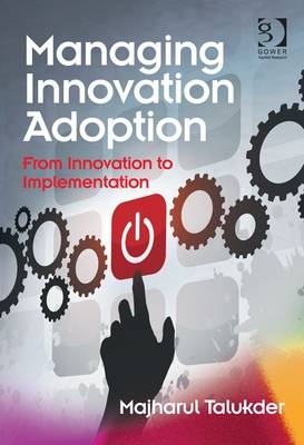 Managing Innovation Adoption -  Majharul Talukder