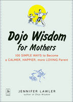 Dojo Wisdom for Mothers - Jennifer Lawler