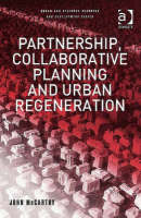 Partnership, Collaborative Planning and Urban Regeneration -  John Mccarthy