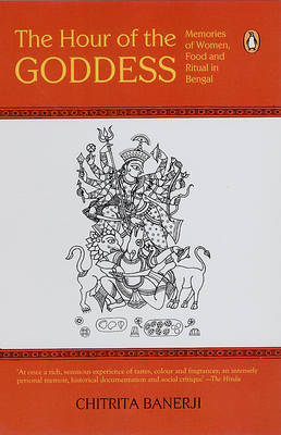 The Hour of the Goddess - Chitrita Banerji