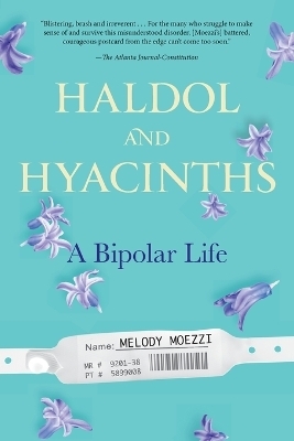 Haldol and Hyacinths - Melody Moezzi