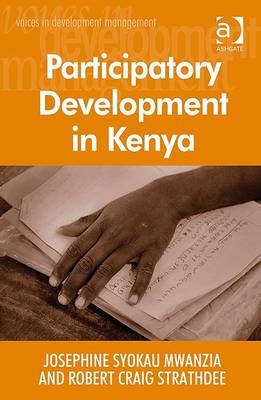 Participatory Development in Kenya -  Josephine Syokau Mwanzia,  Robert Craig Strathdee