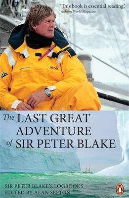 The Last Great Adventure Of Sir Peter Blake - Alan Sefton