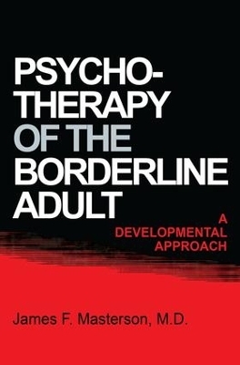 Psychotherapy Of The Borderline Adult - M.D. Masterson  James F.