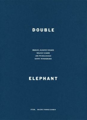 Double Elephant - Manuel Alvarez Bravo, Walker Evans, Lee Friedlander, Garry Winogrand