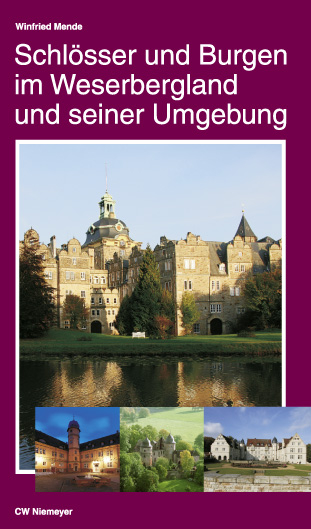 Schlösser und Burgen im Weserbergland und seiner Umgebung - Winfried Mende