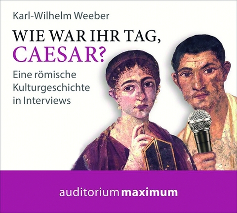 Wie war Ihr Tag, Caesar? - Karl-Wilhelm Weeber