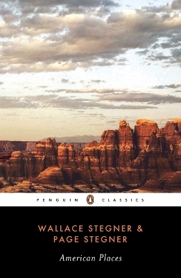 American Places - Wallace Stegner, Page Stegner