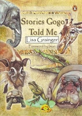 Stories Gogo told Me - Lisa Grainger