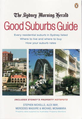 The Sydney Morning Herald Good Suburbs Guide - Stephen Nicholls, Alex May,  Et Al.