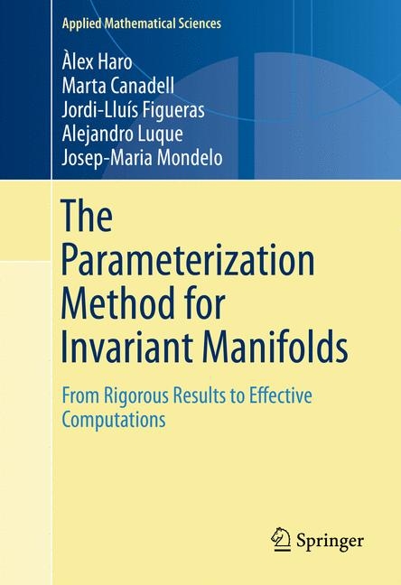 The Parameterization Method for Invariant Manifolds - Àlex Haro, Marta Canadell, Jordi-Lluis Figueras, Alejandro Luque, Josep Maria Mondelo