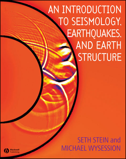 Introduction to Seismology, Earthquakes, and Earth Structure -  Seth Stein,  Michael Wysession
