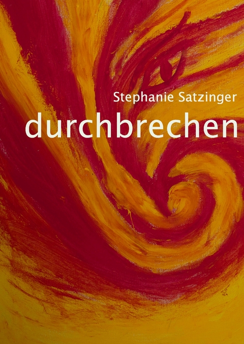 durchbrechen -  Stephanie Satzinger