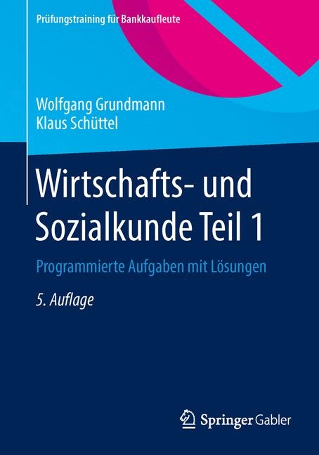 Wirtschafts- und Sozialkunde Teil 1 - Wolfgang Grundmann, Klaus Schüttel