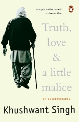 Truth, Love & A Little Malice - Khushwant Singh, Singh Khushwant