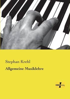 Allgemeine Musiklehre - Stephan Krehl