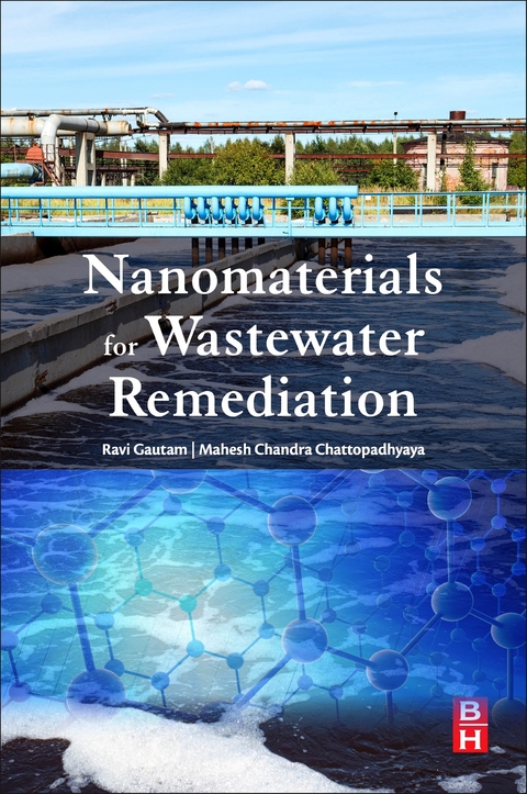 Nanomaterials for Wastewater Remediation -  Mahesh Chandra Chattopadhyaya,  Ravindra Kumar Gautam