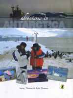 Adventures in Antarctica - Suravi Thomas, Rishi Thomas