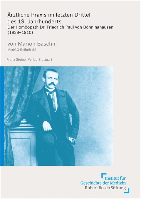 Ärztliche Praxis im letzten Drittel des 19. Jahrhunderts - Marion Baschin