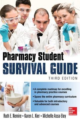 Pharmacy Student Survival Guide, 3E - Ruth Nemire, Karen Kier, Michelle Assa-Eley