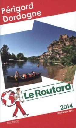 Le Routard Dordogne, Périgord 2014