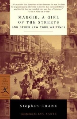 Maggie, a Girl of the Streets and Other New York Writings - Stephen Crane