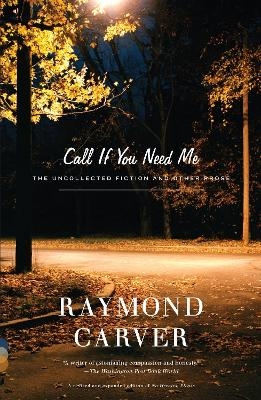 Call If You Need Me - Raymond Carver