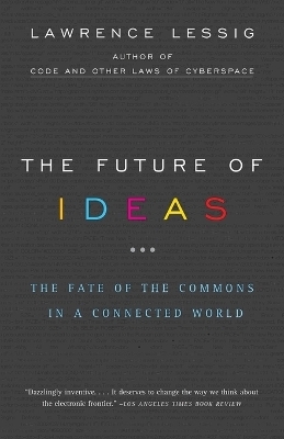 The Future of Ideas - Lawrence Lessig