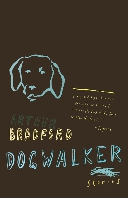 Dogwalker - Arthur Bradford