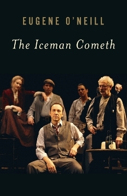 The Iceman Cometh - Eugene O'neill