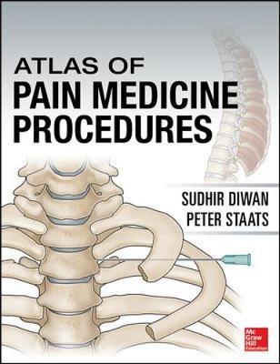 Atlas of Pain Medicine Procedures - Sudhir Diwan, Peter Staats