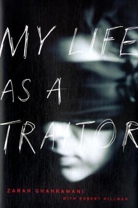 My Life as a Traitor - Zarah Ghahramani