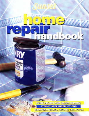 Home Repair Handbook -  Sunset Books