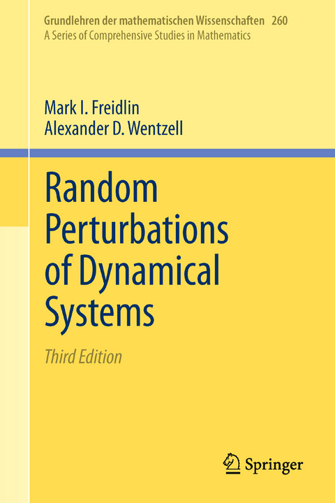 Random Perturbations of Dynamical Systems - Mark I. Freidlin, Alexander D. Wentzell