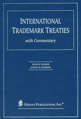 International Trademark Treaties with Commentary - ELLEN P WINNER