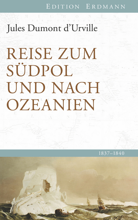 Reise zum Südpol und nach Ozeanien - Jules Dumont d’Urville