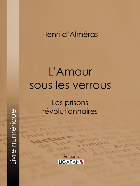 L''Amour sous les verrous -  Henri D' Almeras