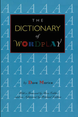 The Dictionary of Wordplay - Dave Morice