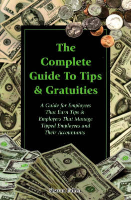 Complete Guide to Tips and Gratuities - Sharon Fullen