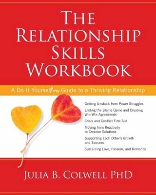 The Relationship Skills Workbook - Julia B. Colwell
