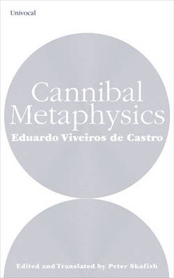 Cannibal Metaphysics - Eduardo Viveiros de Castro