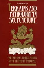 Terrains and Pathology in Acupuncture Volume 1 Correlations with Diathetic Medicine - Yves Requena