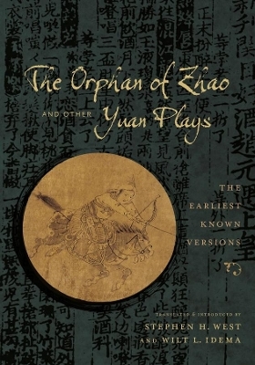 The Orphan of Zhao and Other Yuan Plays - 