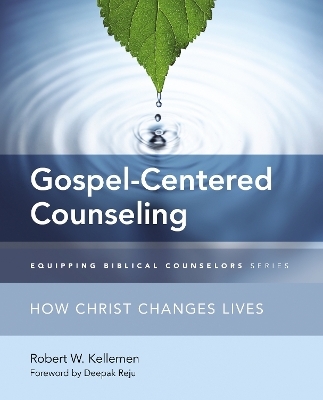 Gospel-Centered Counseling - Robert W. Kellemen