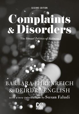 Complaints And Disorders - Barbara BE Ehrenreich, Deirdre DE English