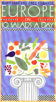 Europe on Ten Salads a Day - Greg Edwards, Mary Jane Edwards